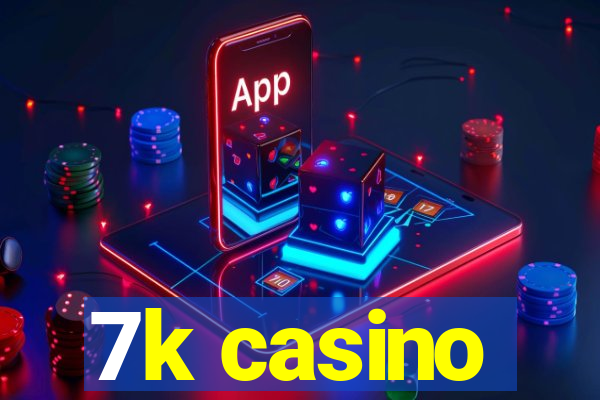 7k casino